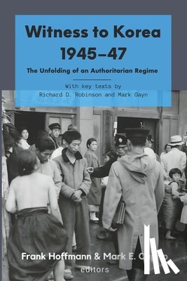 Caprio, Mark E., Robinson, Richard D., Gayn, Mark - Witness to Korea 1945-47