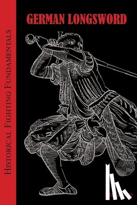 Griswold, Kyle B - Historical Fighting Fundamentals