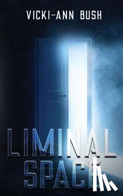 Bush, Vicki-Ann - Liminal Space