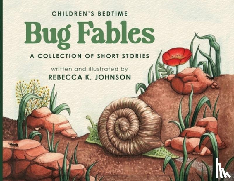 Johnson, Rebecca K. - Children's Bedtime Bug Fables: A Collection of Short Stories