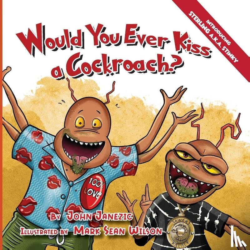 Janezic, John, Wilson, Mark Sean - Would You Ever Kiss a Cockroach?