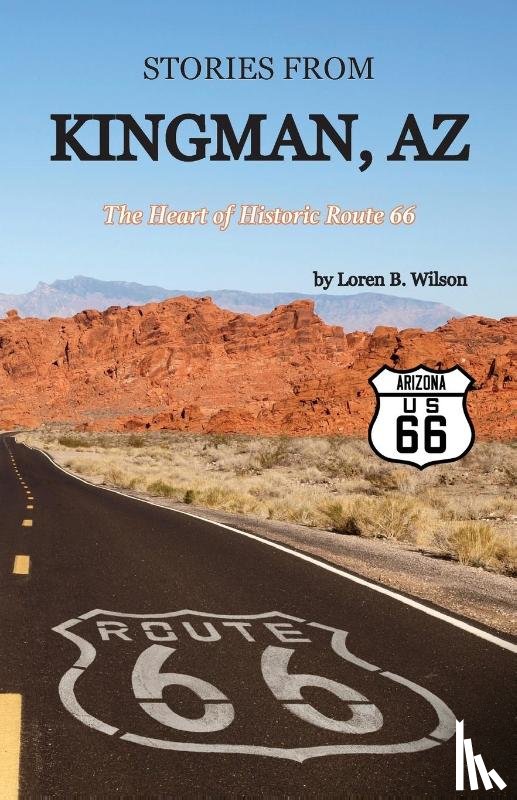 Wilson, Loren B - Stories from Kingman, AZ