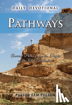 Polson, Sam - Pathways: Ancient Paths from the Pages of the Old Testament