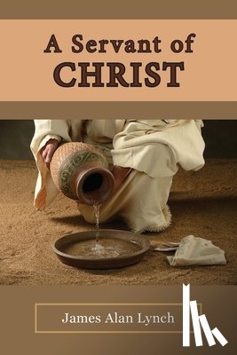Lynch, James Alan - A Servant of Christ