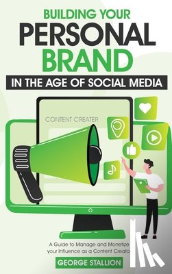 Stallion, George - Building Your Personal Brand in the Age of Social Media