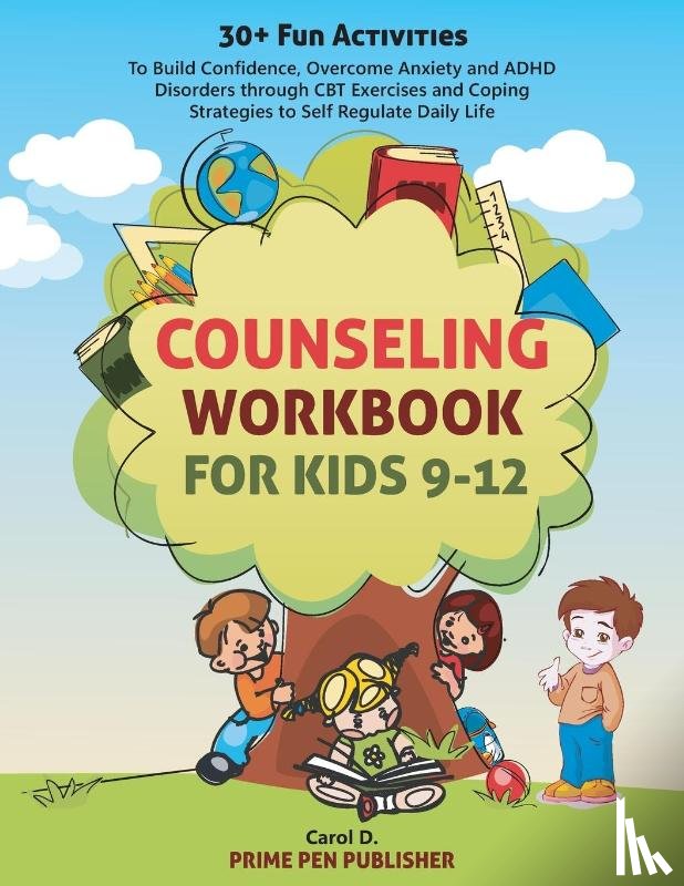 Publisher, Prime Pen, D., Carol - COUNSELING WORKBOOK FOR KIDS 9-12