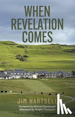 Hartsell, Jim - When Revelation Comes: A Journey Across the Sacred Links of Scotland