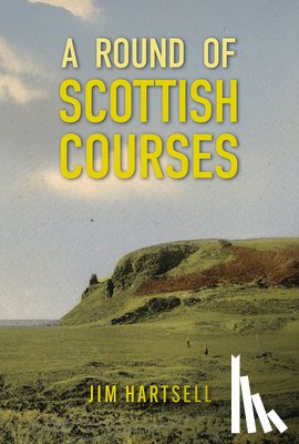 Hartsell, Jim - A Round of Scottish Courses