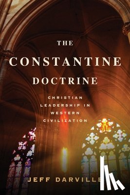 Darville, Jeff - The Constantine Doctrine: Christian Leadership In Western Civilization