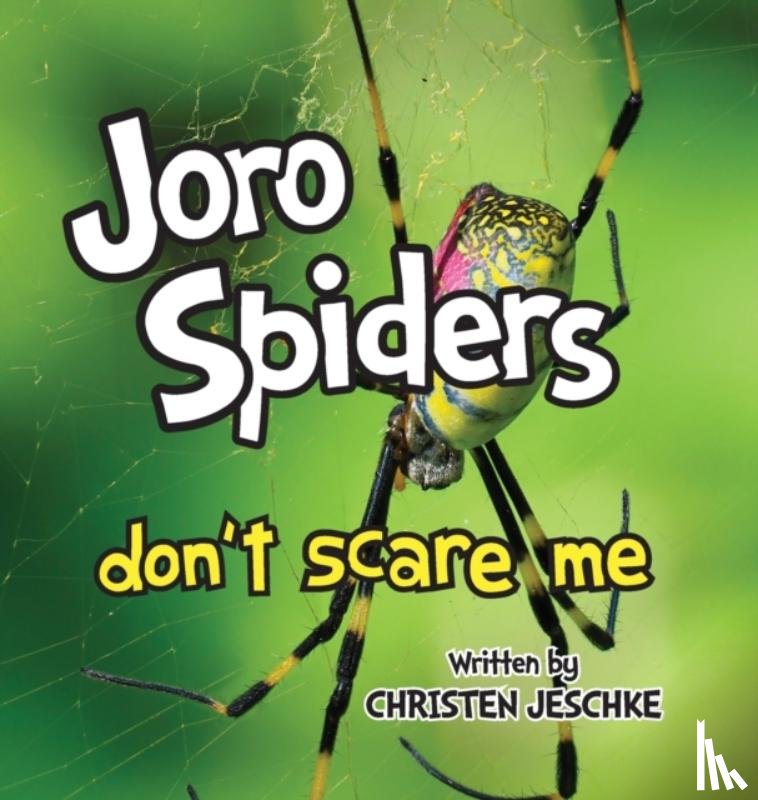 Jeschke, Christen M - Joro Spiders Don't Scare Me
