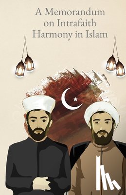 Hubbullah, Shaykh Haydar - A Memorandum on Intersectarian Harmony in Islam