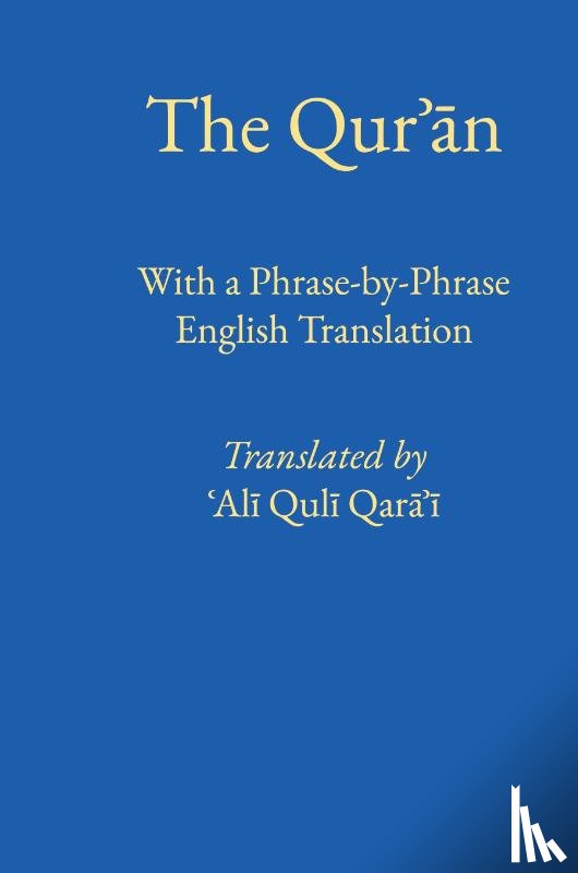 Qarai, Ali Quli - Phrase by Phrase Qurʾān with English Translation