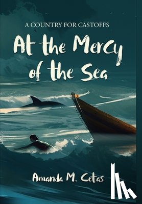 Cetas, Amanda M. - At the Mercy of the Sea