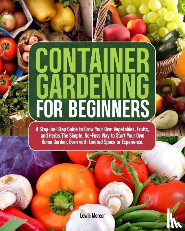 Mercer, Lewis - Container Gardening for Beginners