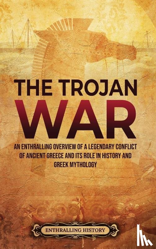 History, Enthralling - The Trojan War