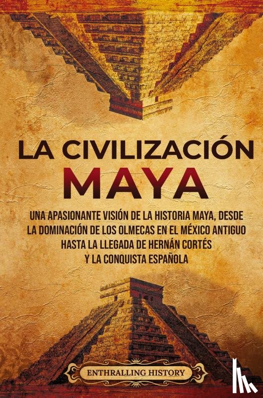 History, Enthralling - La civilizacion maya