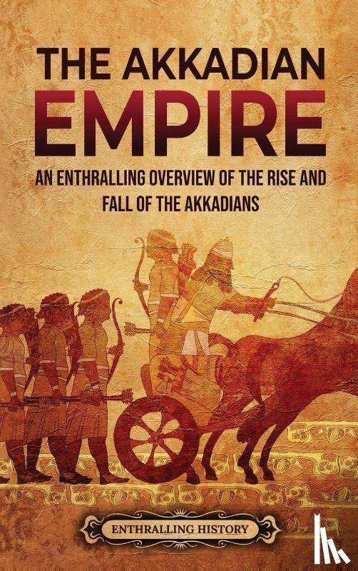 History, Enthralling - The Akkadian Empire