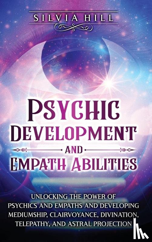 Hill, Silvia - Psychic Development and Empath Abilities