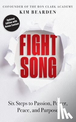 Bearden, Kim - Fight Song: Six Steps to Passion, Power, Peace, and Purpose