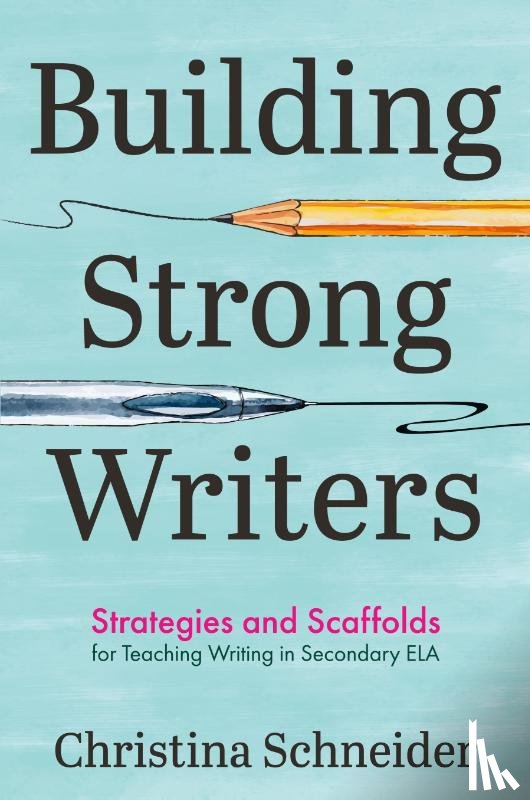 Schneider, Christina - Building Strong Writers