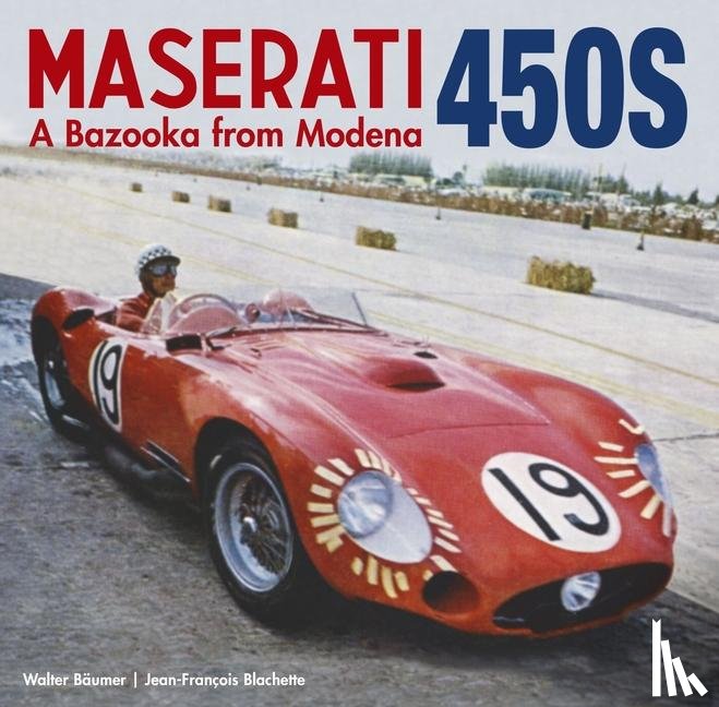 Walter, Baumer, Blachette, Jean-Francois - Maserati 450S