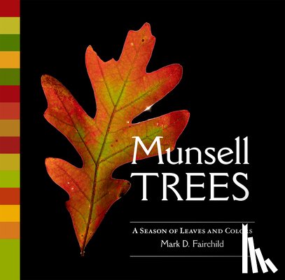 Fairchild, Mark D. - Munsell Trees: A Season of Leaves and Colors