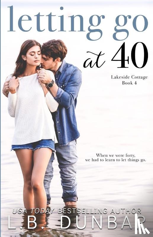 Dunbar, L. B. - Letting Go at 40