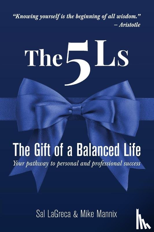 Lagreca, Sal, Mannix, Mike - The 5Ls The Gift of a Balanced Life