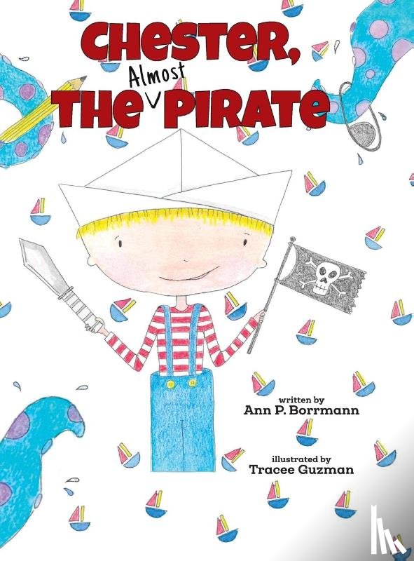 Borrmann, Ann P - Chester the (Almost) Pirate