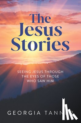 Tanner, Georgia - The Jesus Stories: Seeing Jesus Through the Eyes of Those Who Saw Him