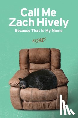 Hively, Zach - Call Me Zach Hively Because That Is My Name