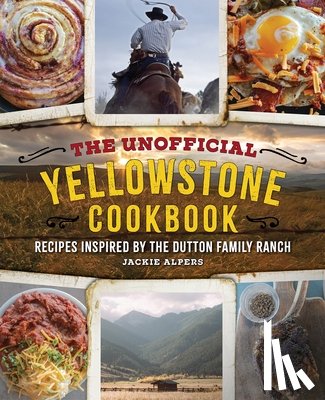 Alpers, Jackie - The Unofficial Yellowstone Cookbook