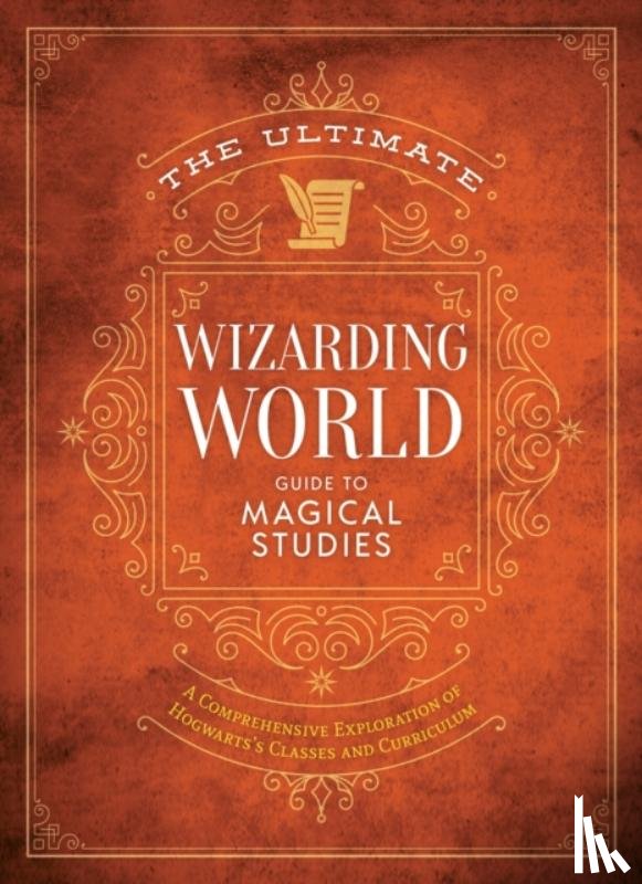 MuggleNet, The Editors of - The Ultimate Wizarding World Guide to Magical Studies