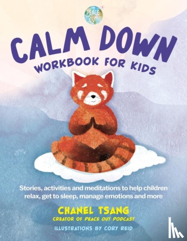 Tsang, Chanel - Calm Down Workbook for Kids (Peace Out)