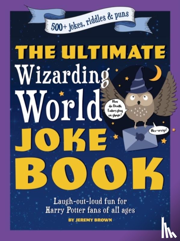 Brown, Jeremy - The Ultimate Wizarding World Joke Book