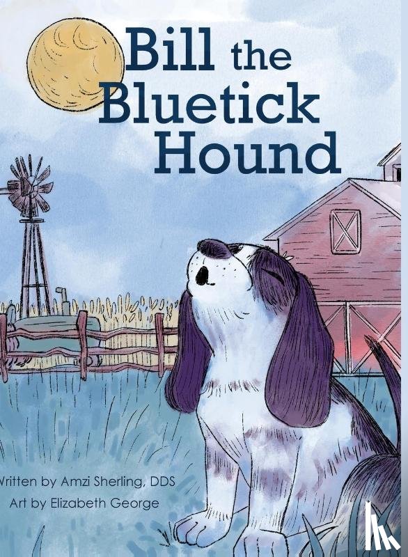 Sherling, Amzi - Bill, the Bluetick Hound