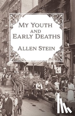 Stein, Allen - My Youth and Early Deaths