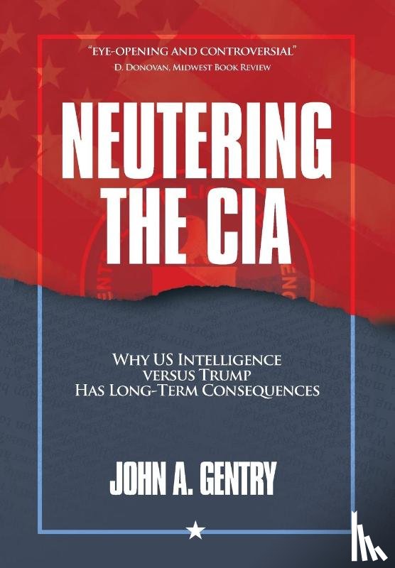 Gentry, John A - Gentry, J: Neutering the CIA
