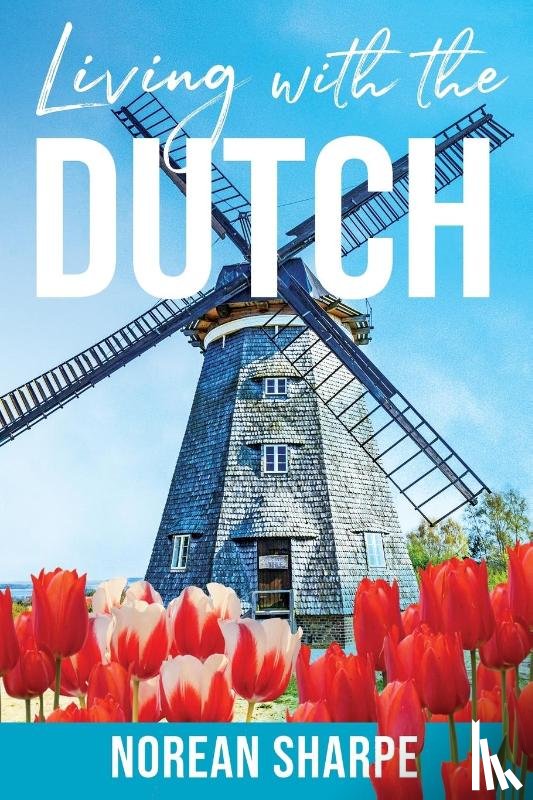 Sharpe, Norean - Living With the Dutch