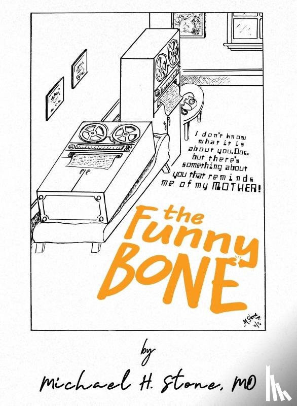 Stone, Michael H - The Funny Bone of Dr. Michael Stone