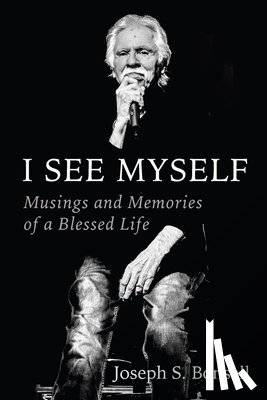 Bonsall, Joseph S. - I See Myself: Musings and Memories of a Blessed Life