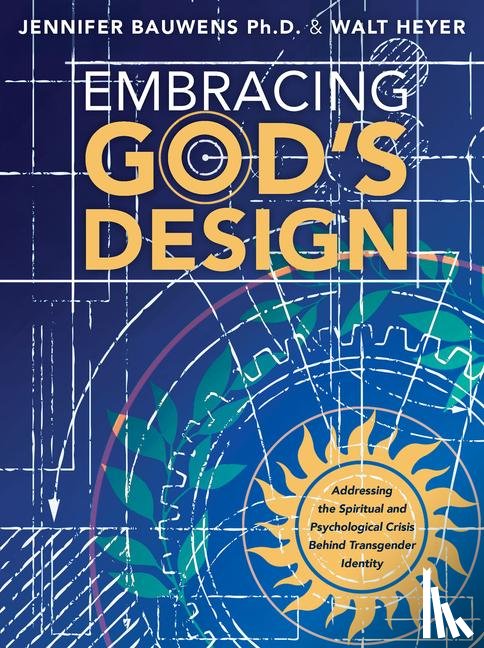Heyer, Walt, Bauwens, Jennifer - Heyer, W: Embracing God's Design