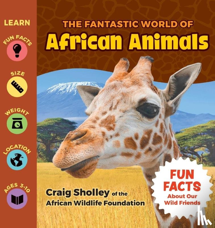 Sholley, Craig - The Fantastic World of African Animals