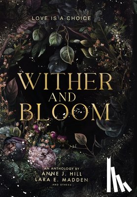 Hill, Anne J. - Wither and Bloom: An Anthology