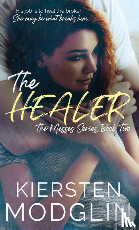 Modglin, Kiersten - The Healer (The Messes, #2)