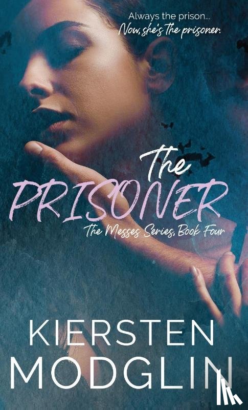 Modglin, Kiersten - The Prisoner (The Messes, #4)