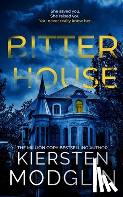 Modglin, Kiersten - Bitter House