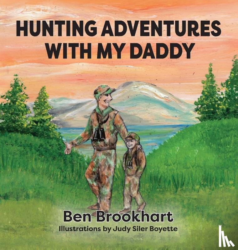 Brookhart, Ben - Hunting Adventures With My Daddy