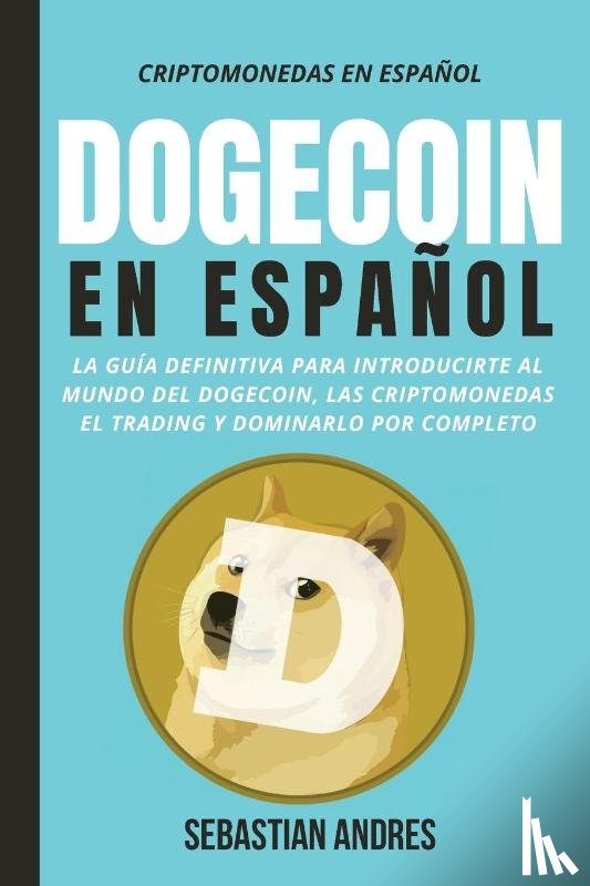 Andres, Sebastian - DogeCoin en Espanol