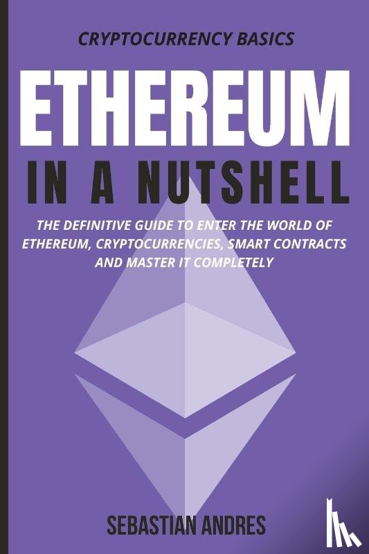 Andres, Sebastian - Ethereum in a Nutshell